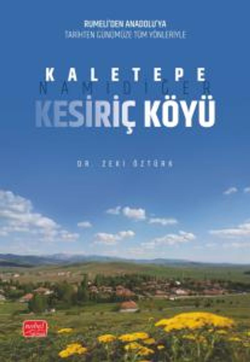 Rumeli'den Anadolu'ya Tarihten Günümüze Tüm Yönleriyle Kaletepe, Namıdiğer Kesiriç Köyü kitap kapağı