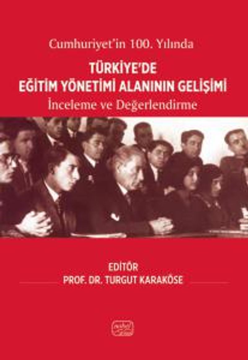 Cumhuriyet'in 100. Yılında Türkiye'de Eğitim Yönetimi Alanının Gelişimi İnceleme ve Değerlendirme kitap kapağı