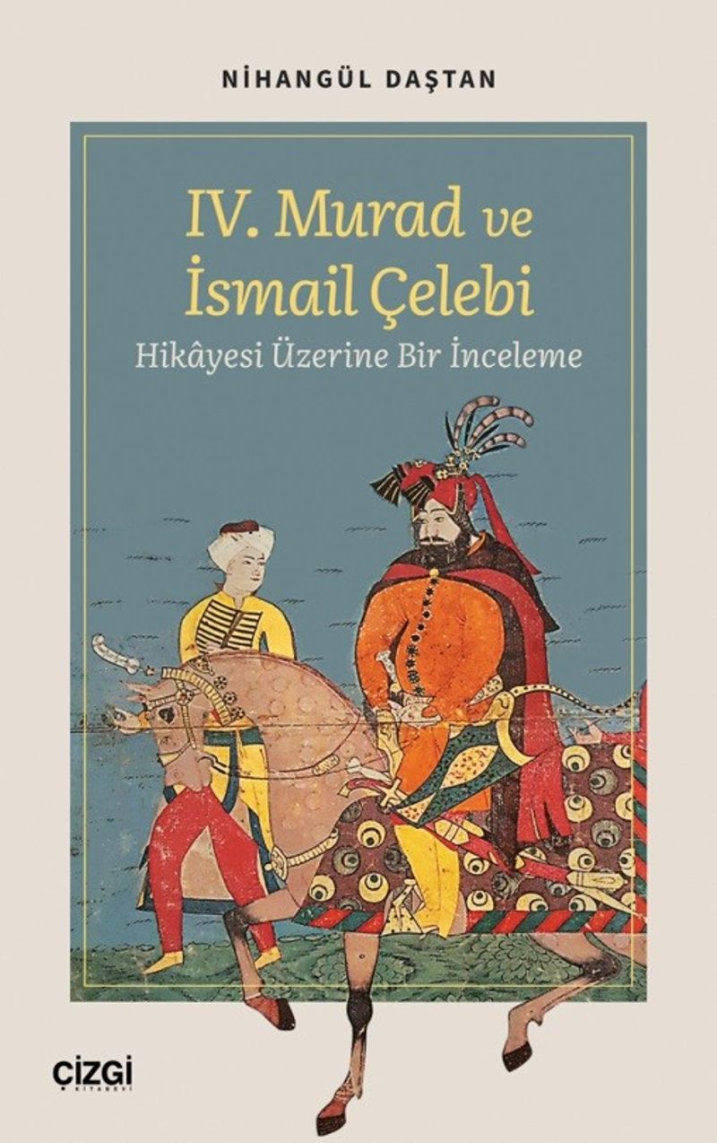 IV. Murad ve İsmail Çelebi Hikayesi Üzerine Bir İnceleme kitap kapağı