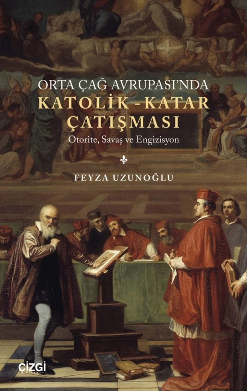 Orta Çağ Avrupasi'nda Katolik-Katar Çatışması Otorite, Savaş ve Engizisyon kitap kapağı