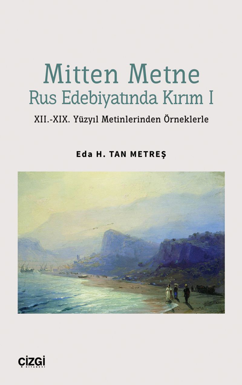 Mitten Metne Rus Edebiyatında Kırım 1 - XII.-XIX. Yüzyıl Metinlerinden Örneklerle kitap kapağı