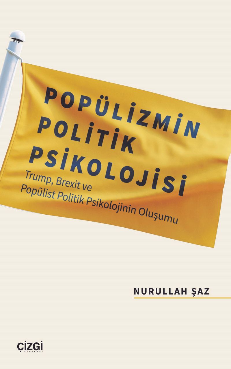 Popülizmin Politik Psikolojisi Trump, Brexit ve Popülist Politik Psikolojinin Oluşumu kitap kapağı