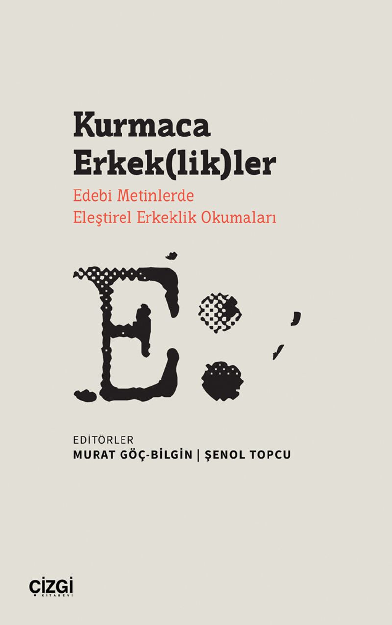 Kurmaca Erkek(lik)ler Edebi Metinlerde Eleştirel Erkeklik Okumaları kitap kapağı