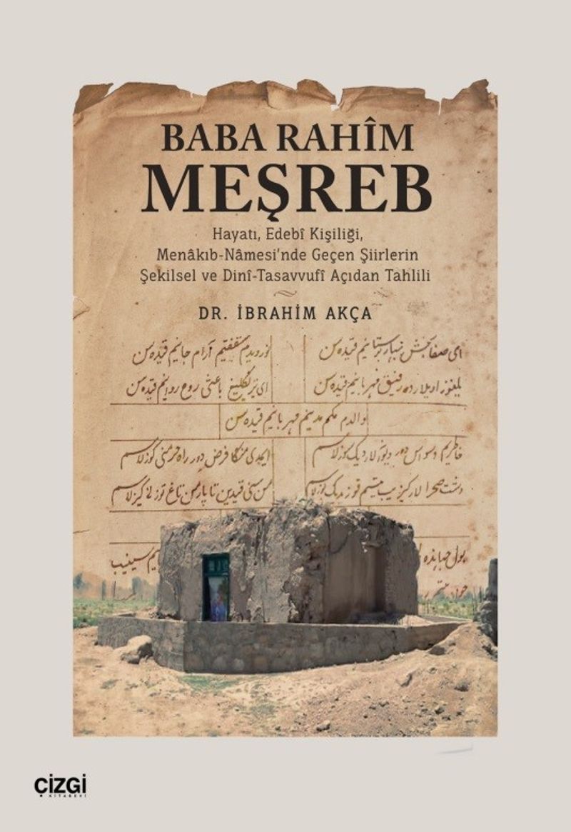 Baba Rahim Meşreb (Hayatı, Edebî Kişiliği, Menakıb-Namesi'nde Geçen Şiirlerin Şekilsel ve Dinî-Tasavvufî Açıdan Tahlili) kitap kapağı