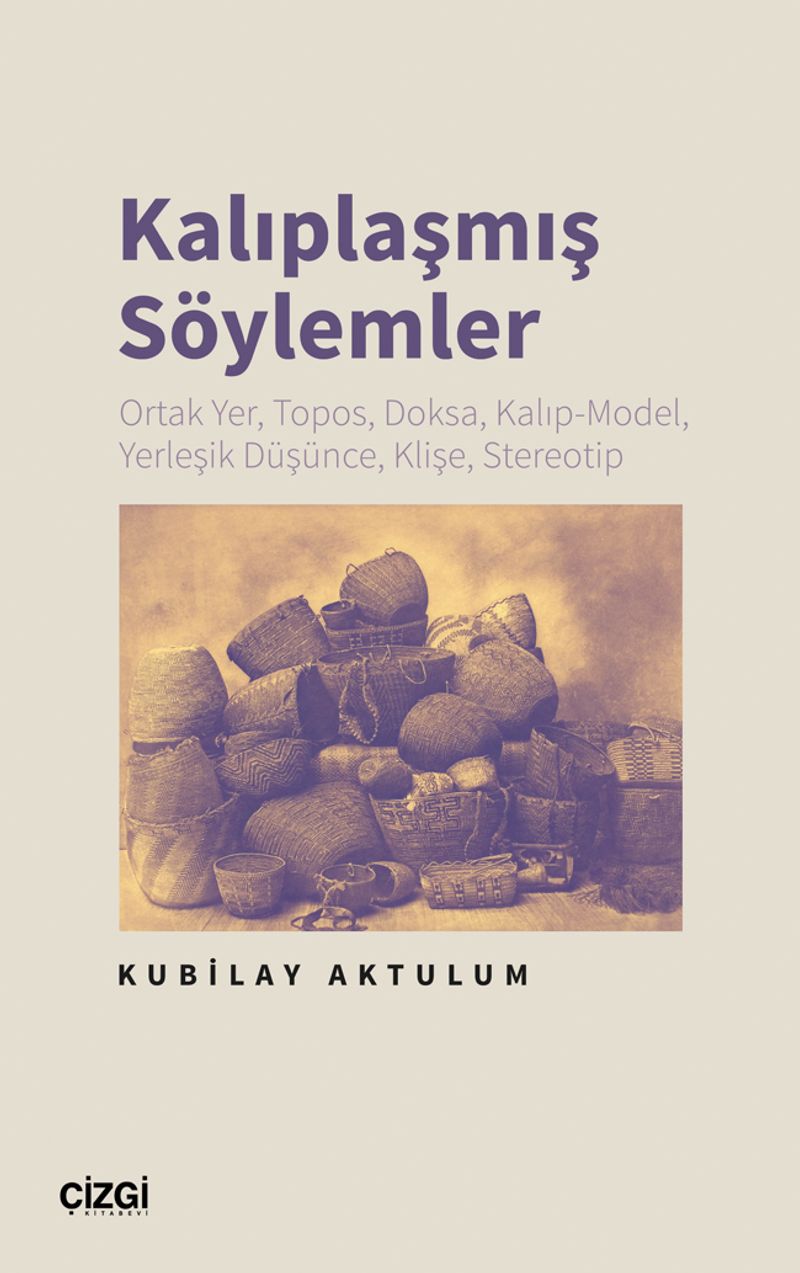 Kalıplaşmış Söylemler Ortak Yer, Topos, Doksa, Kalıp-Model, Yerleşik Düşünce, Klişe, Stereotip kitap kapağı