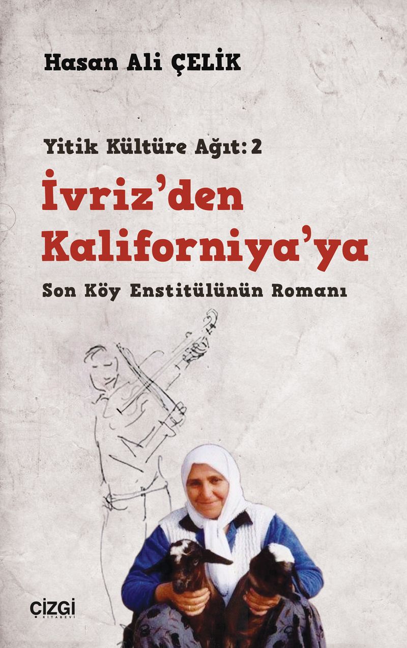 İvriz'den Kaliforniya'ya / Son Köy Enstitülünün Romanı (Yitik Kültüre Ağıt:2) kitap kapağı