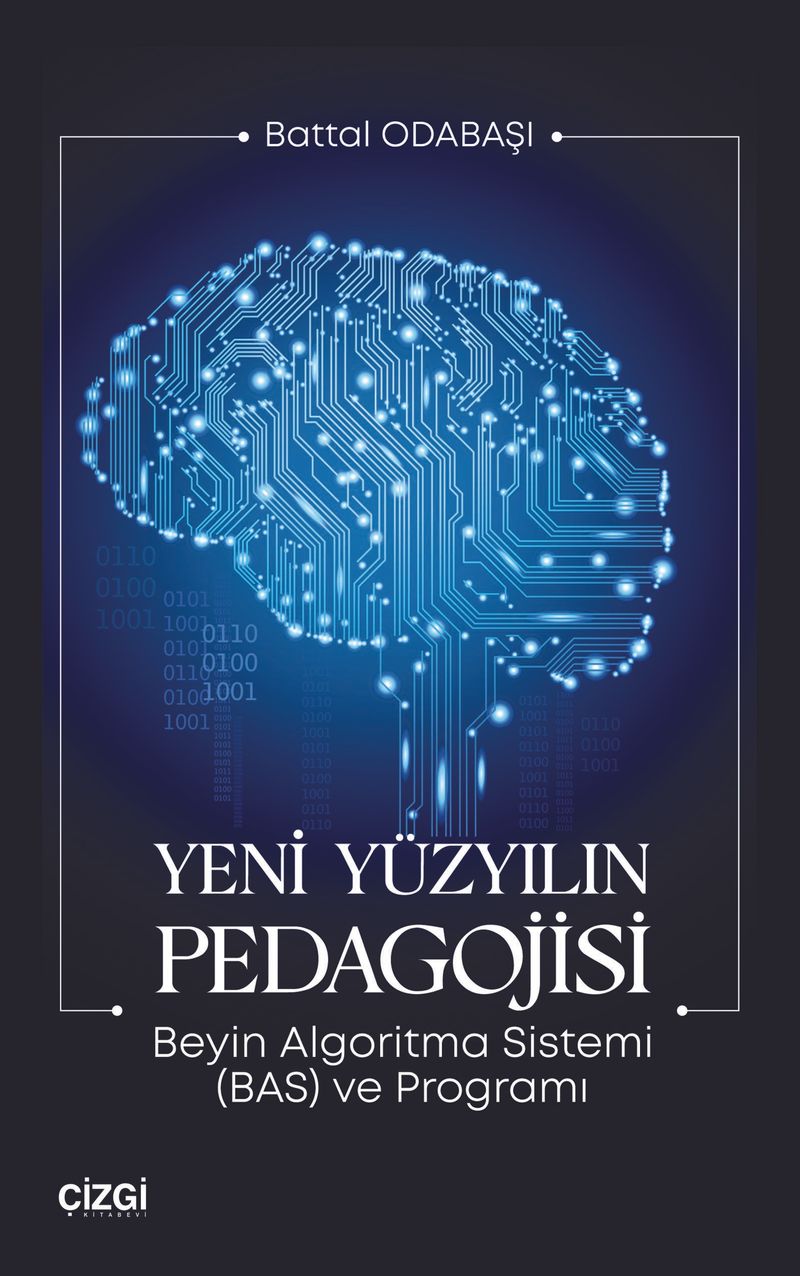Yeni Yüzyılın Pedagojisi Beyin Algoritma Sistemi (BAS) ve Programı kitap kapağı