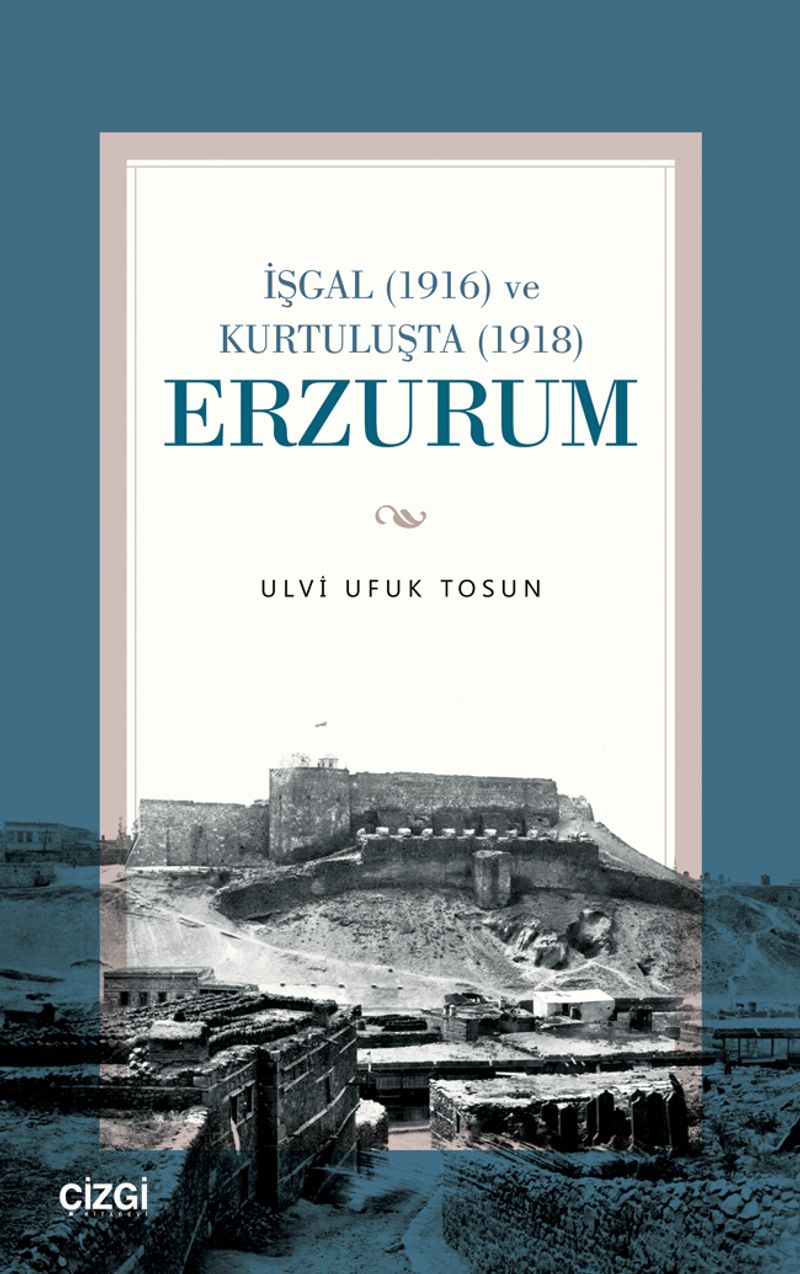 İşgal (1916) ve Kurtuluşta (1918) Erzurum kitap kapağı