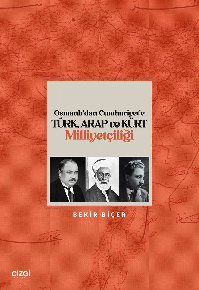 Osmanlı'dan Cumhuriyet'e Türk, Arap ve Kürt Milliyetçiliği kitap kapağı