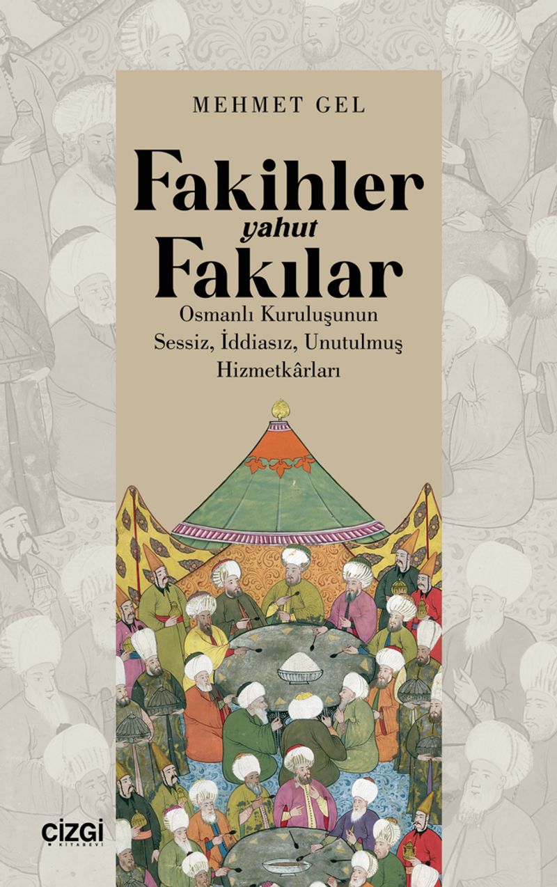 Fakihler yahut Fakılar Osmanlı Kuruluşunun Sessiz, İddiasız, Unutulmuş Hizmetkarları kitap kapağı