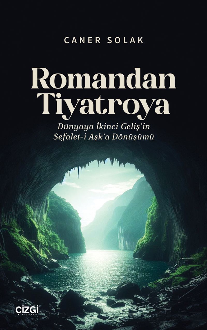 Romandan Tiyatroya Dünyaya İkinci Geliş'in Sefalet-i Aşk'a Dönüşümü kitap kapağı