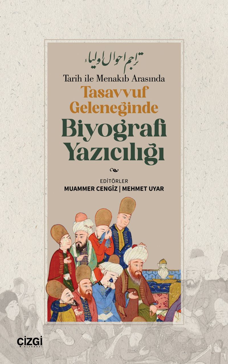 Tarih ile Menakıb Arasında Tasavvuf Geleneğinde Biyografi Yazıcılığı kitap kapağı