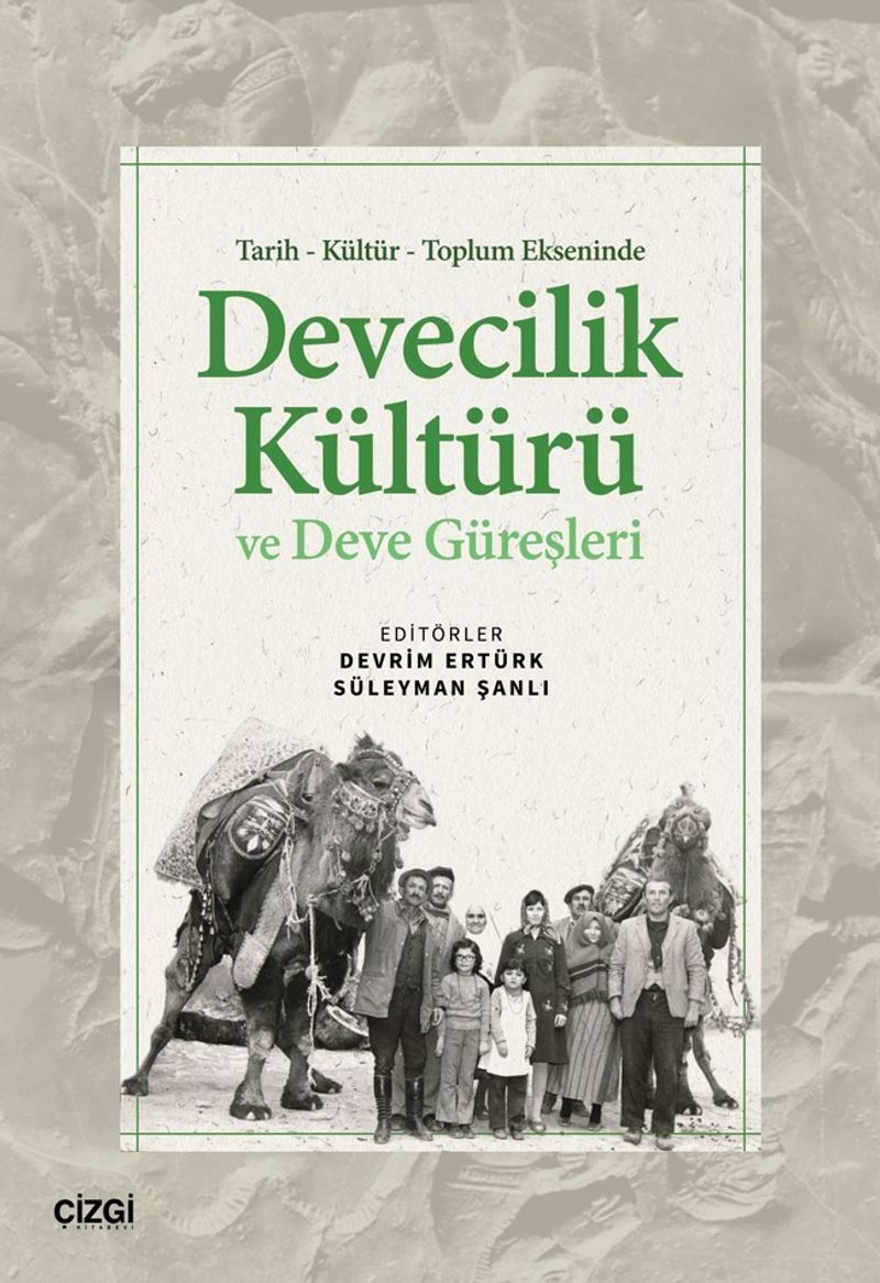 Tarih Kültür Toplum Ekseninde Devecilik Kültürü ve Deve Güreşleri kitap kapağı