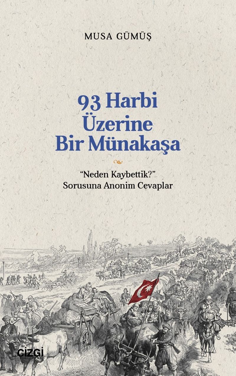 93 Harbi Üzerine Bir Münakaşa “Neden Kaybettik?” Sorusuna Anonim Cevaplar kitap kapağı