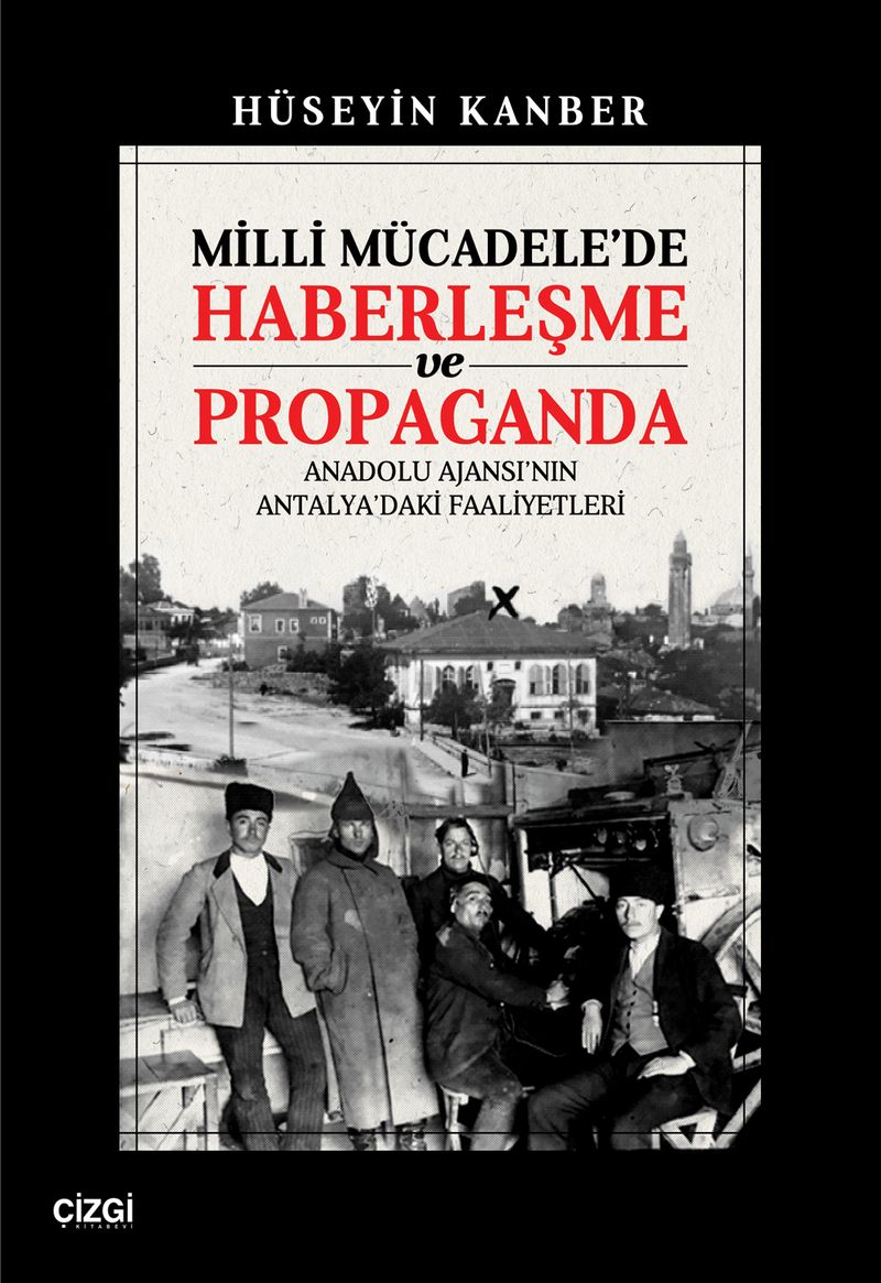 Milli Mücadele'de Haberleşme ve Propaganda Anadolu Ajansı'nın Antalya'daki Faaliyetleri kitap kapağı