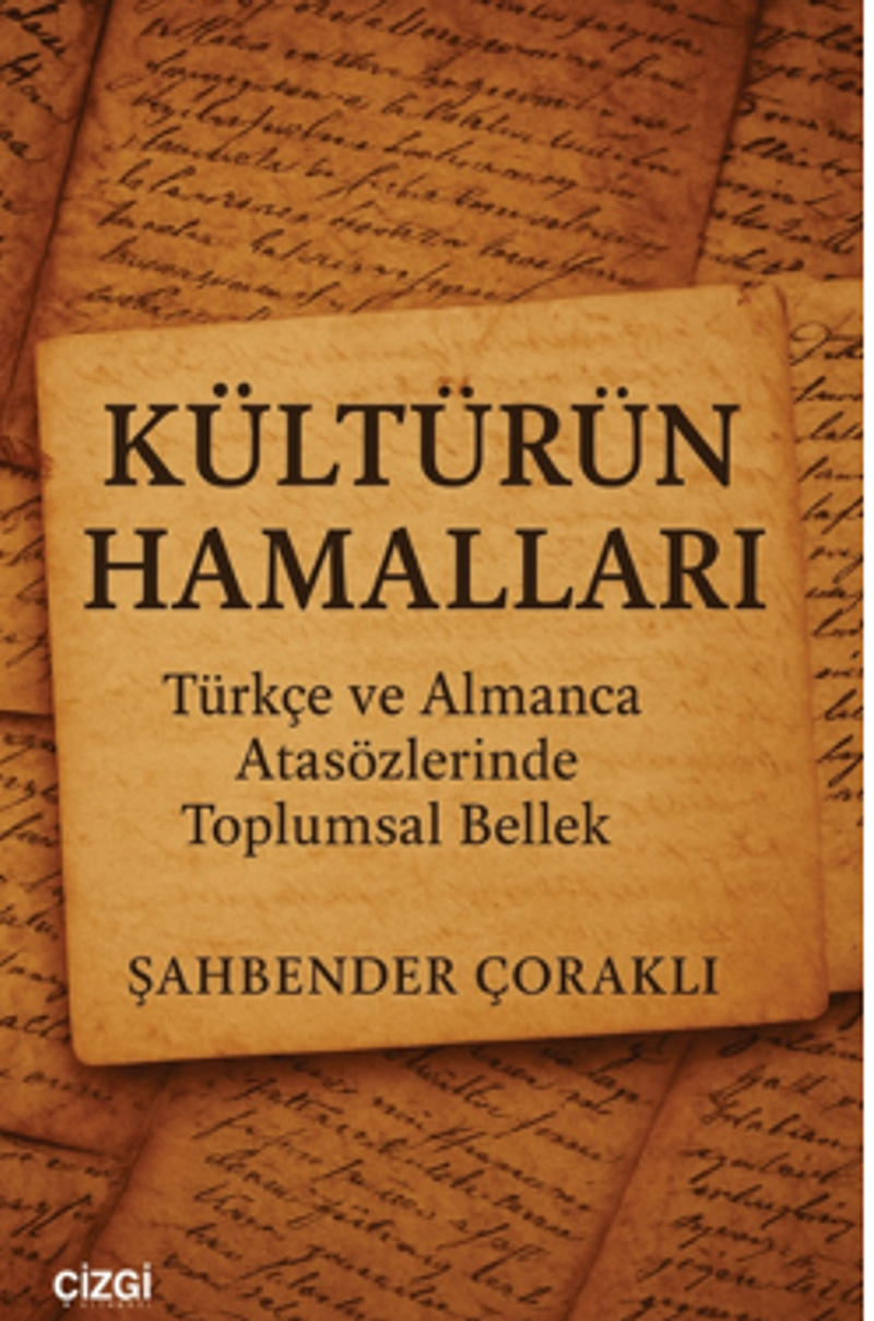 Kültürün Hamalları Türkçe ve Almanca Atasözlerinde Toplumsal Bellek kitap kapağı