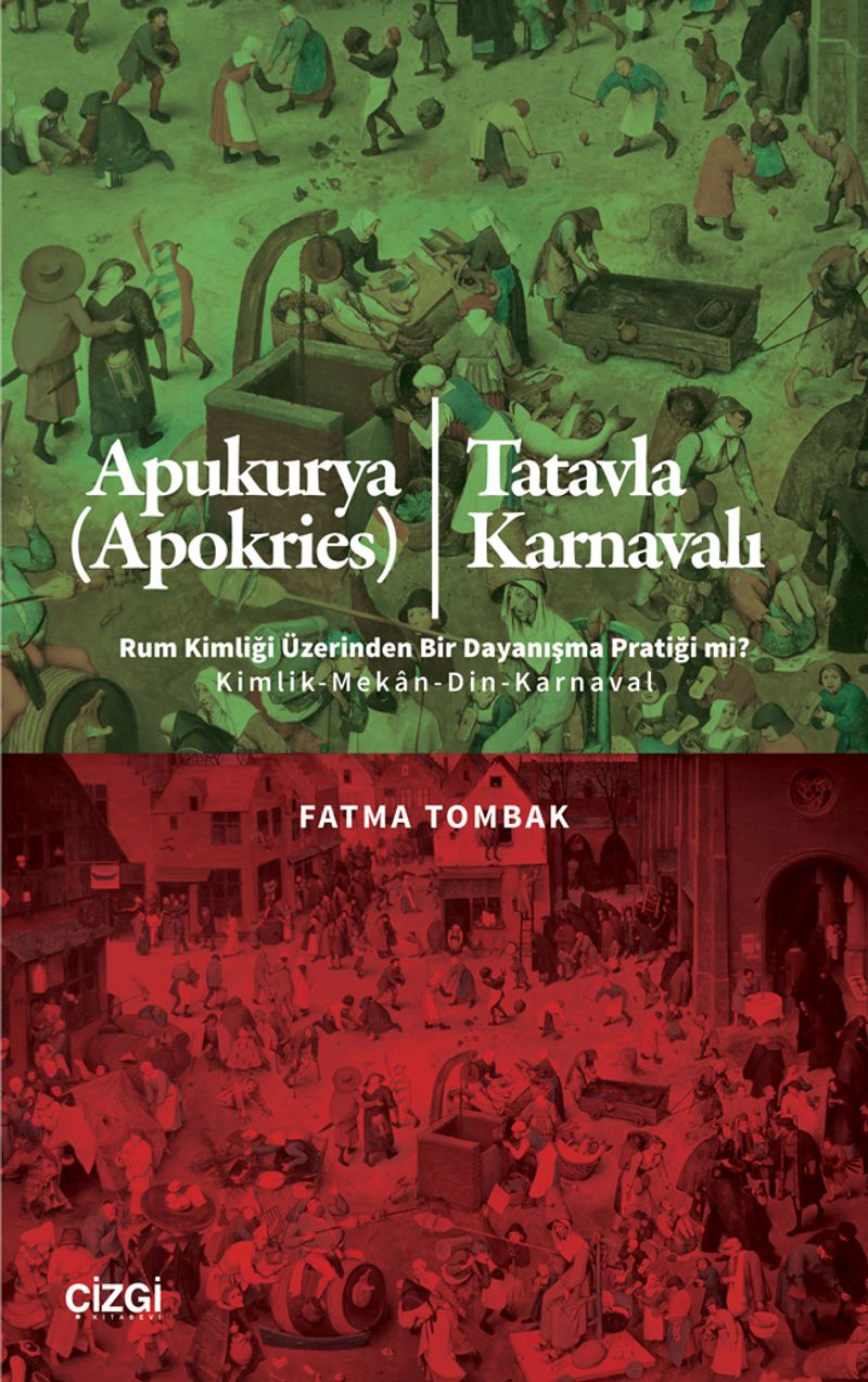 Apukurya (Apokries) / Tatavla Karnavalı Rum Kimliği Üzerinden Bir Dayanışma Pratiği mi? Kimlik-Mekan-Din-Karnaval kitap kapağı