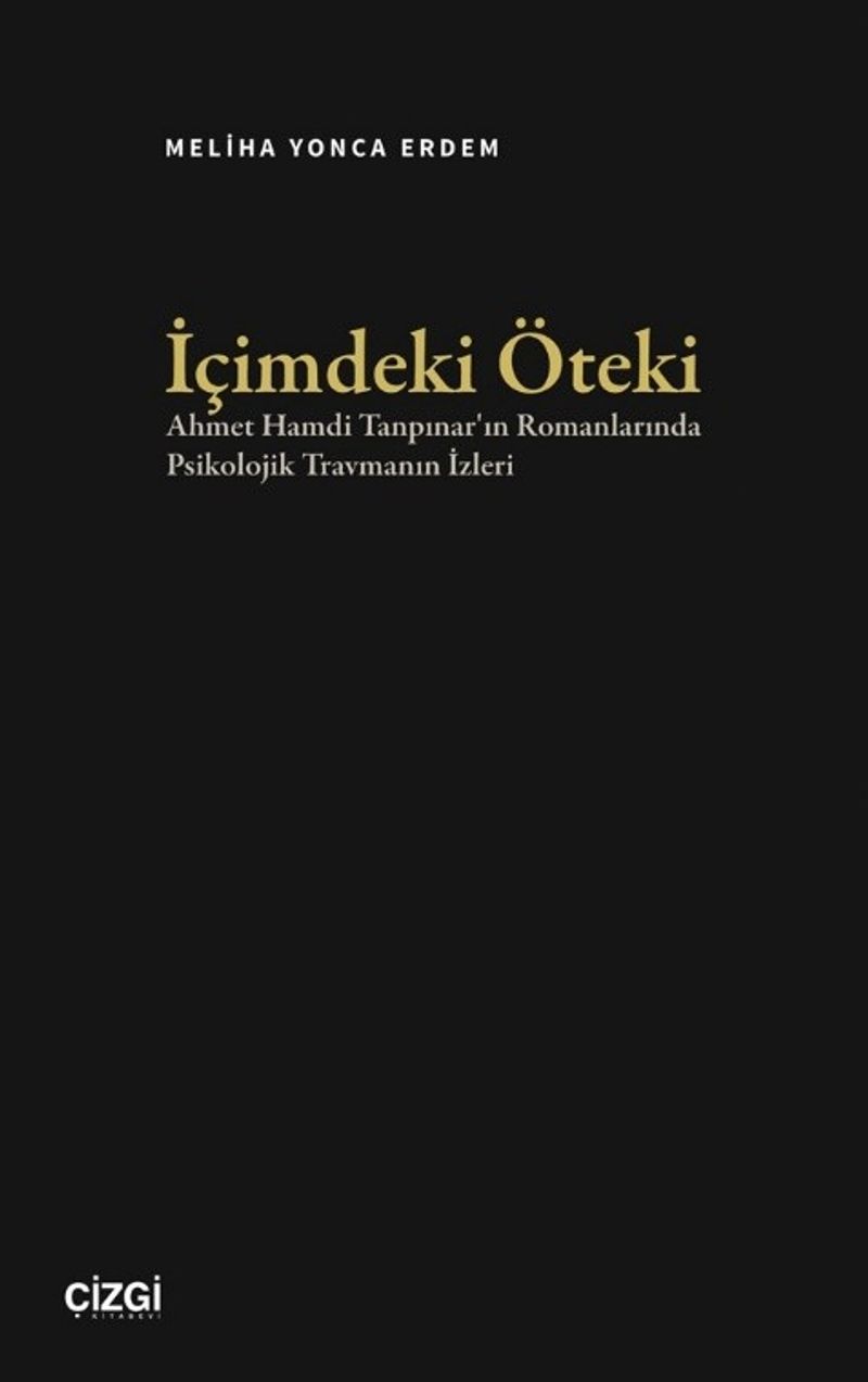 İçimdeki Öteki Ahmet Hamdi Tanpınar'ın Romanlarında Psikolojik Travmanın İzleri kitap kapağı