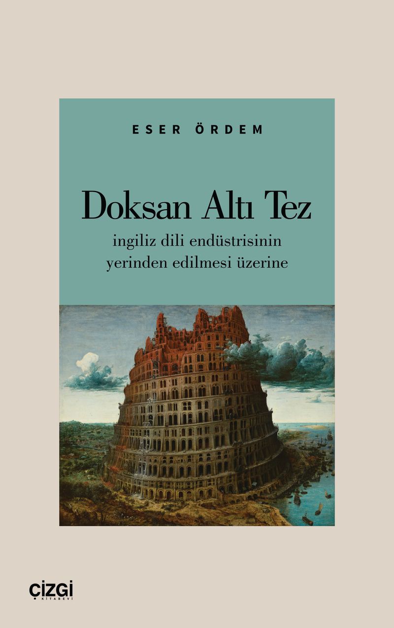 Doksan Altı Tez Ingiliz Dili Endüstrisinin Yerinden Edilmesi Üzerine kitap kapağı