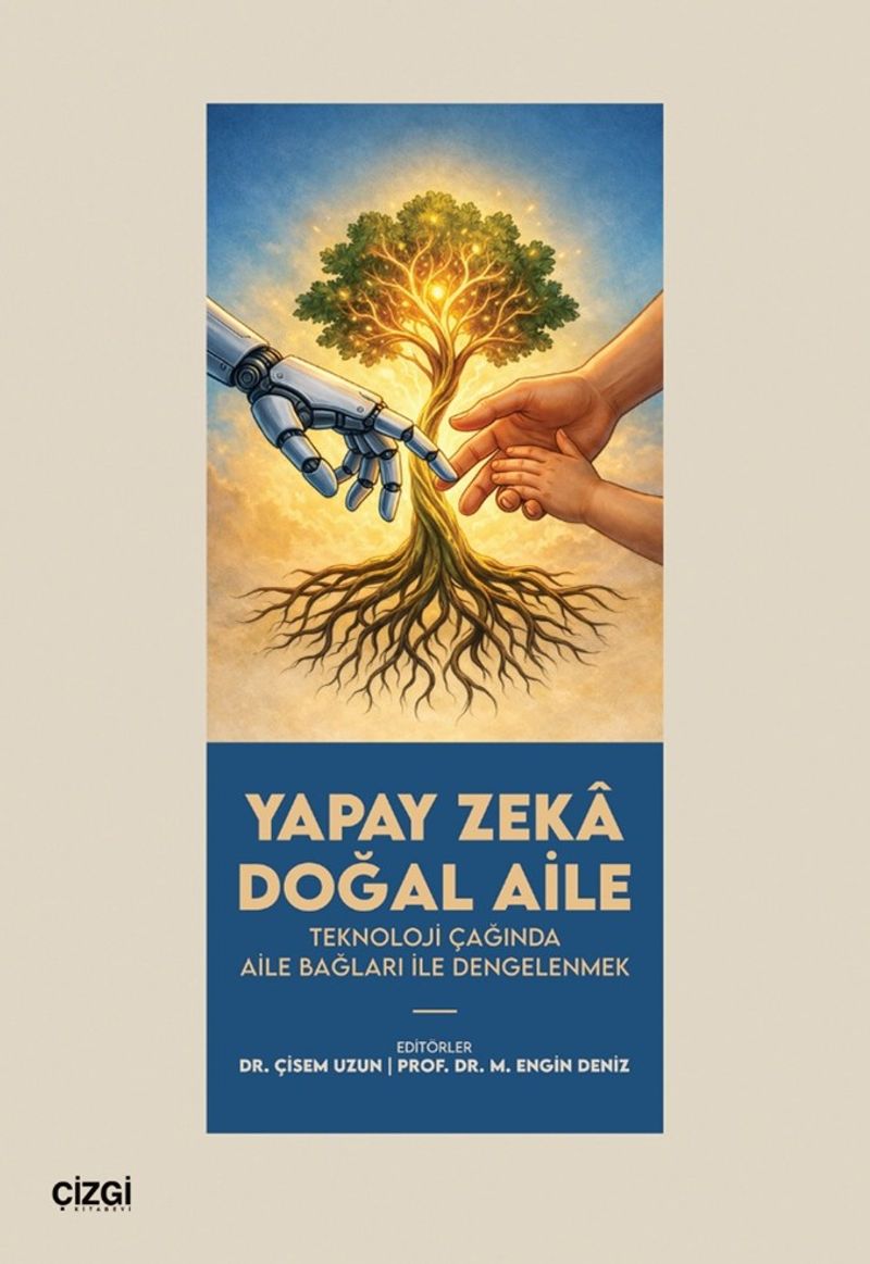 Yapay Zeka Doğal Aile Teknoloji Çağında Aile Bağları ile Dengelenmek kitap kapağı