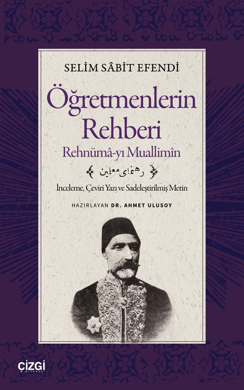 Öğretmenlerin Rehberi Rehnüma-yı Muallimîn İnceleme, Çeviri Yazı ve Sadeleştirilmiş Metin kitap kapağı