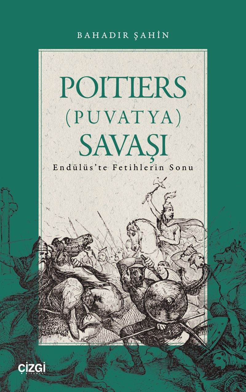 Poitiers (Puvatya) Savaşı Endülüs'te Fetihlerin Sonu kitap kapağı
