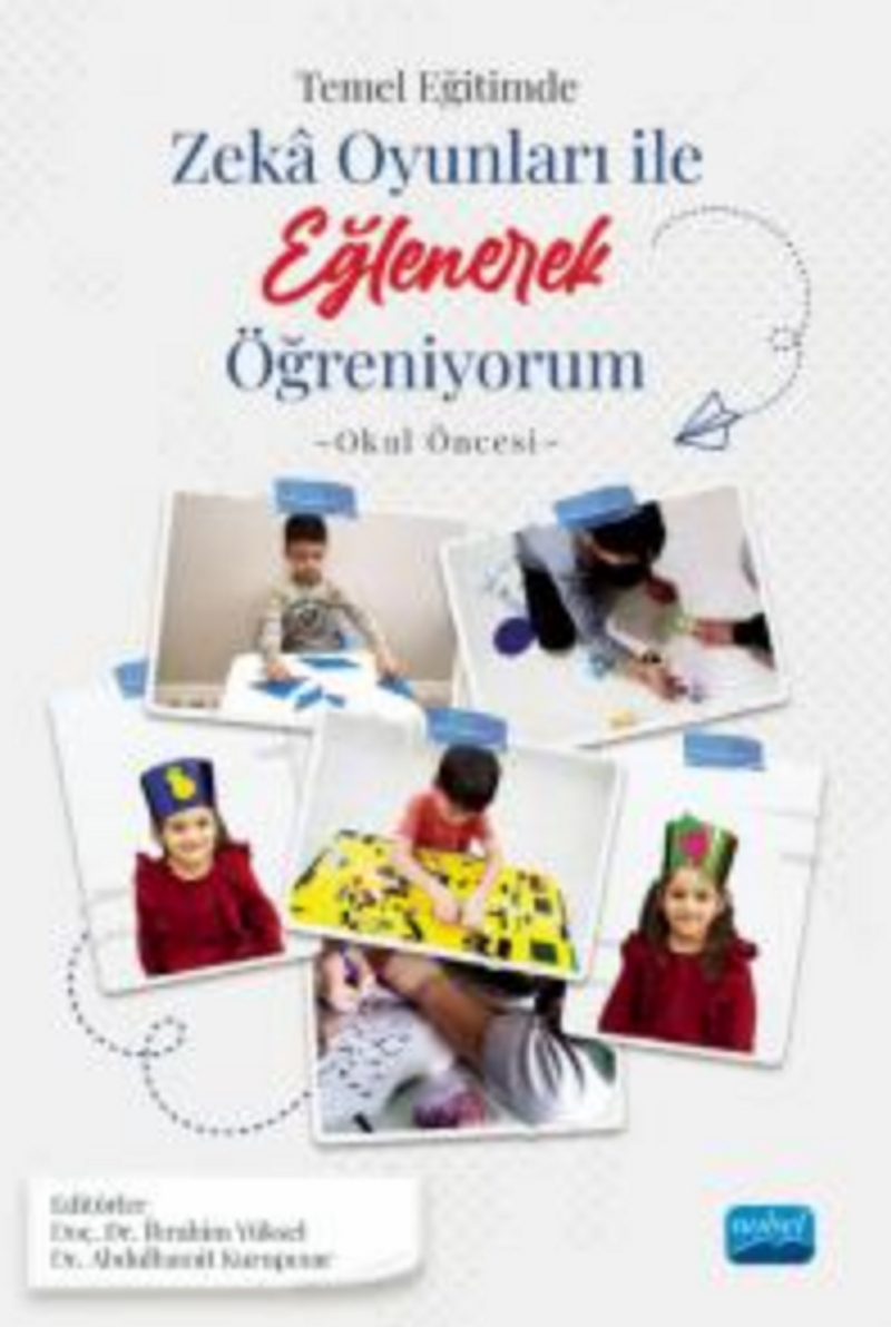 Temel Eğitimde Zeka Oyunları ile Eğlenerek Öğreniyorum - Okul Öncesi Örneği kitap kapağı