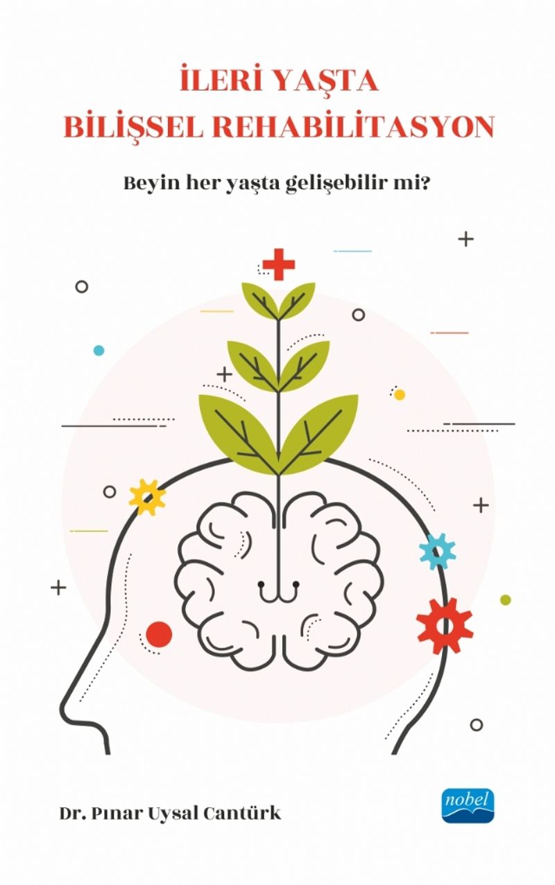 İleri Yaşta Bilişsel Rehabilitasyon - Beynimiz her yaşta gelişebilir mi? kitap kapağı