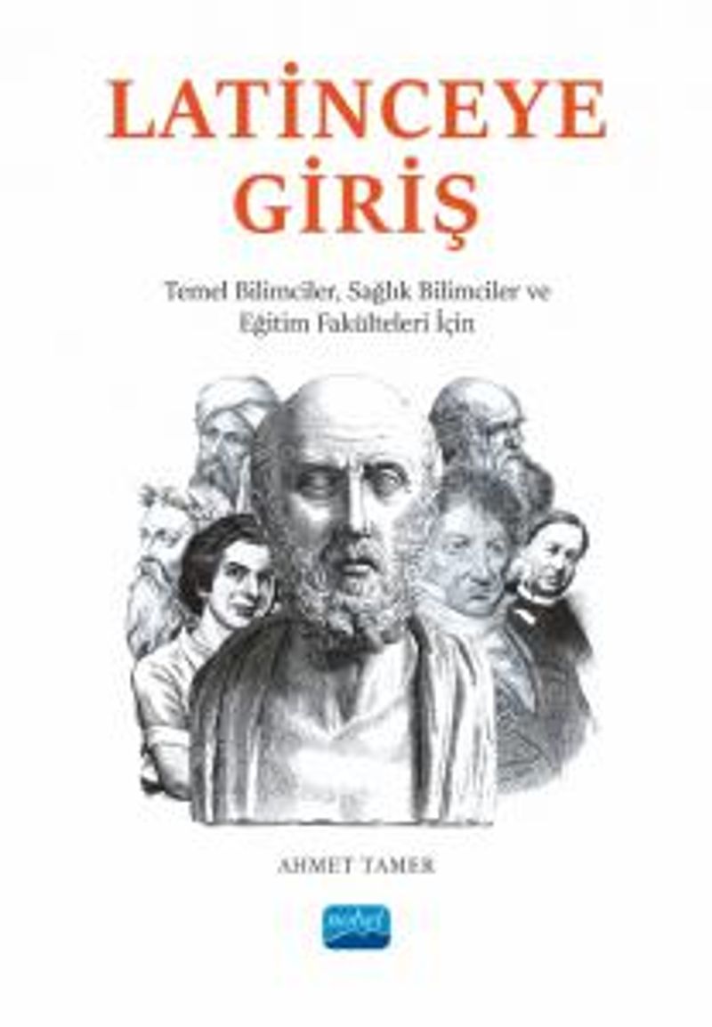 Latince'ye Giriş Temel Bilimciler, Sağlık Bilimciler ve Eğitim Fakülteleri İçin kitap kapağı