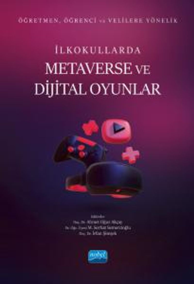 Öğretmen, Öğrenci ve Velilere Yönelik İlkokullarda Metaverse ve Dijital Oyunlar kitap kapağı