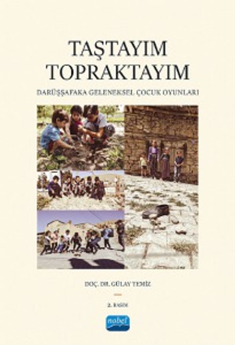 Taştayım Topraktayım: Darüşşafaka Geleneksel Çocuk Oyunları kitap kapağı