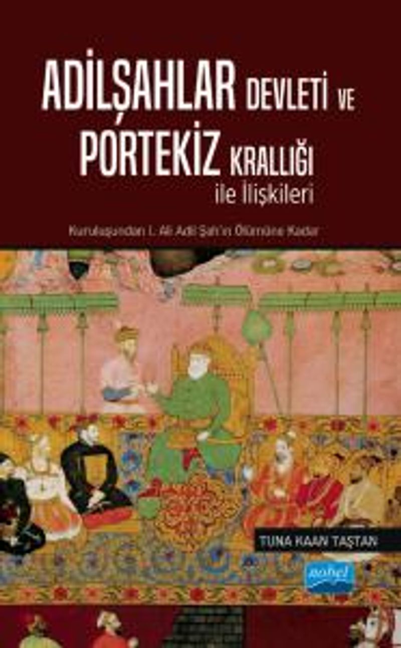 Adilşahlar Devleti ve Portekiz Krallığı ile Olan İlişkileri kitap kapağı