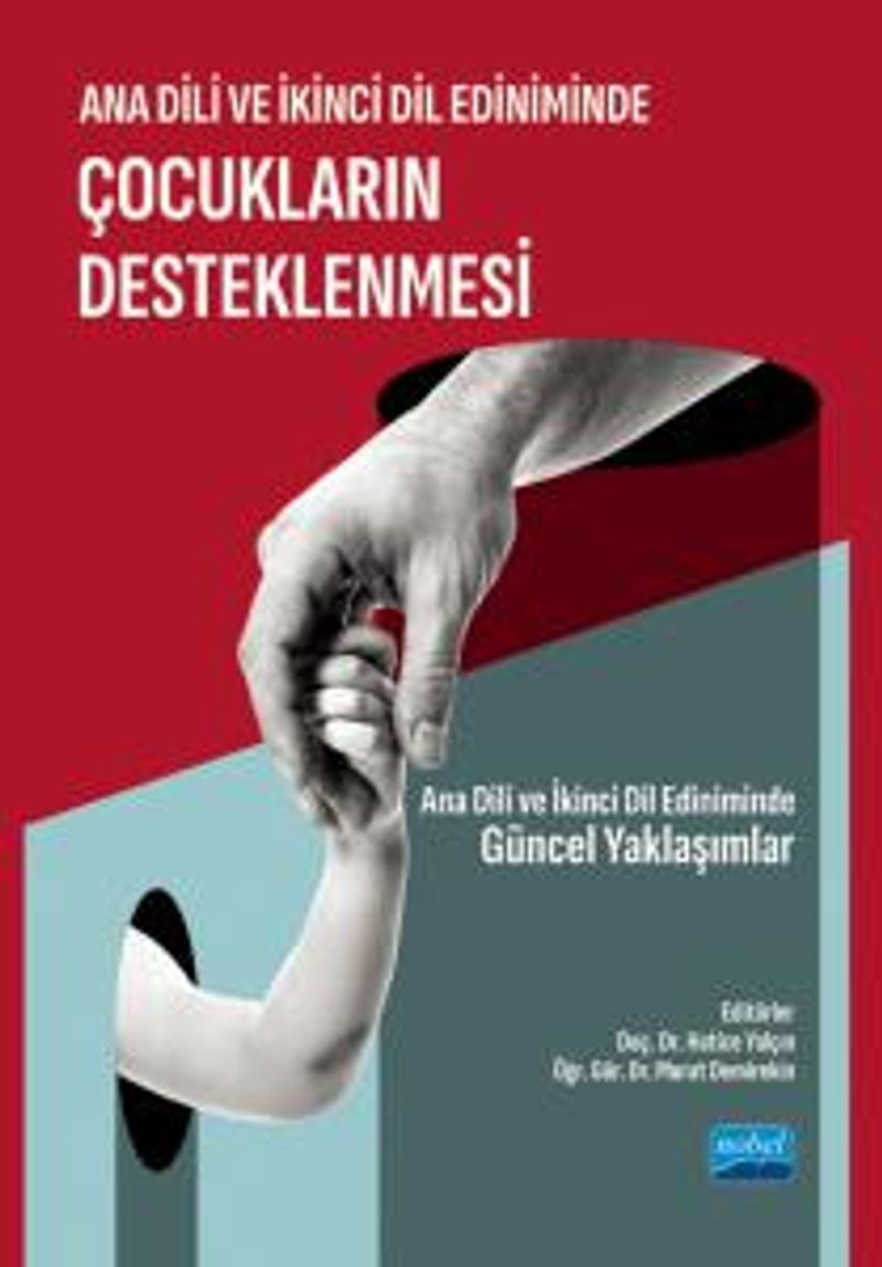Ana Dili ve İkinci Dil Ediniminde Çocukların Desteklenmesi - Ana Dili ve İkinci Dil Ediniminde Güncel Yaklaşımlar kitap kapağı