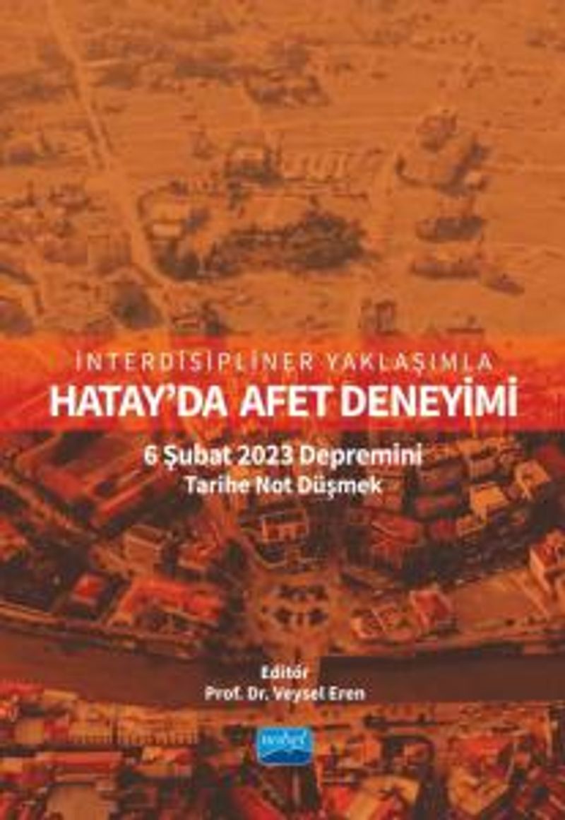 İnterdisipliner Yaklaşımla Hatay'da Afet Deneyimi: 6 Şubat 2023 Depremini Tarihe Not Düşmek kitap kapağı