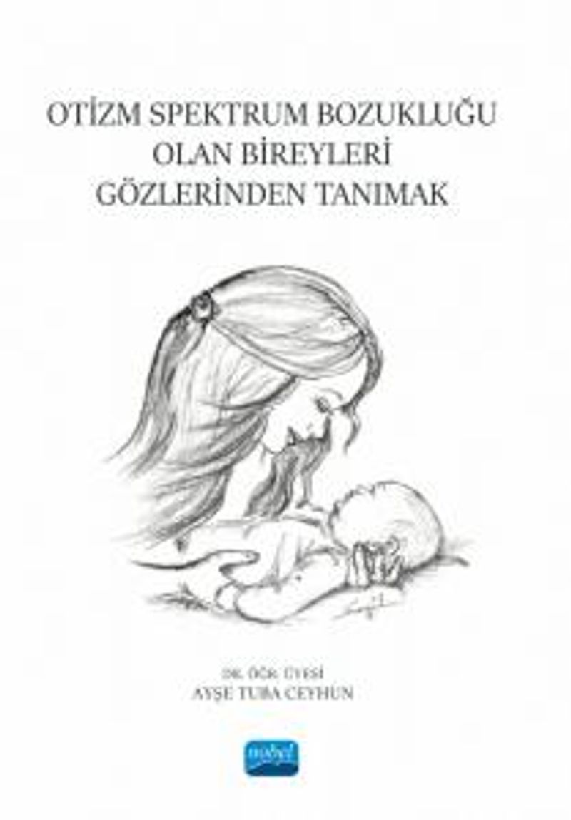 Otizm Spektrum Bozukluğu Olan Bireyleri Gözlerinden Tanımak kitap kapağı