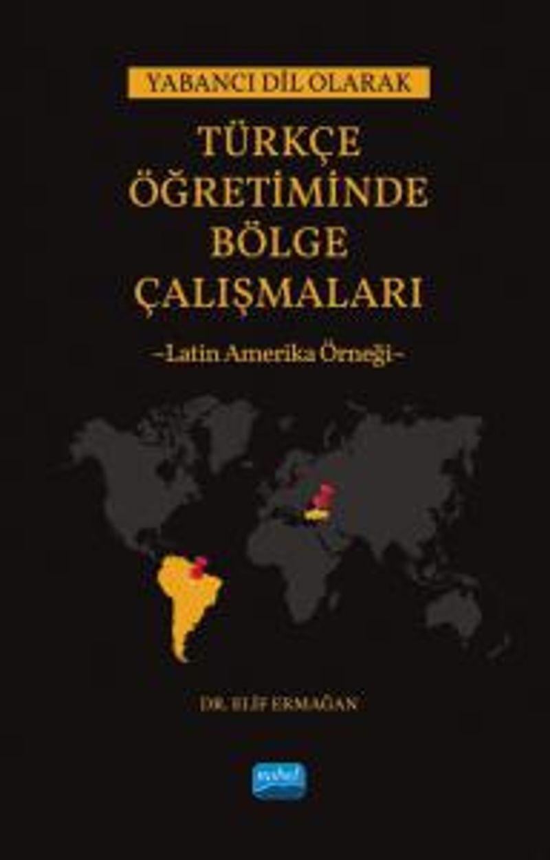 Yabancı Dil Olarak Türkçe Öğretiminde Bölge Çalışmaları: Latin Amerika Örneği kitap kapağı