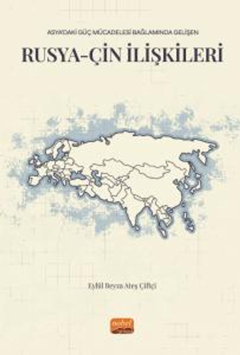 Asya'daki Güç Mücadelesi Bağlamında Gelişen Rusya-Çin İlişkileri kitap kapağı