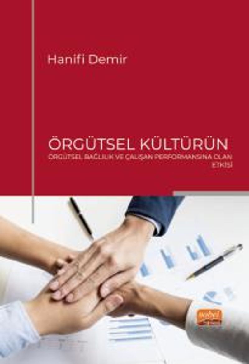 Örgütsel Kültürün Örgütsel Bağlılık ve Çalışan Performansına Olan Etkisi kitap kapağı
