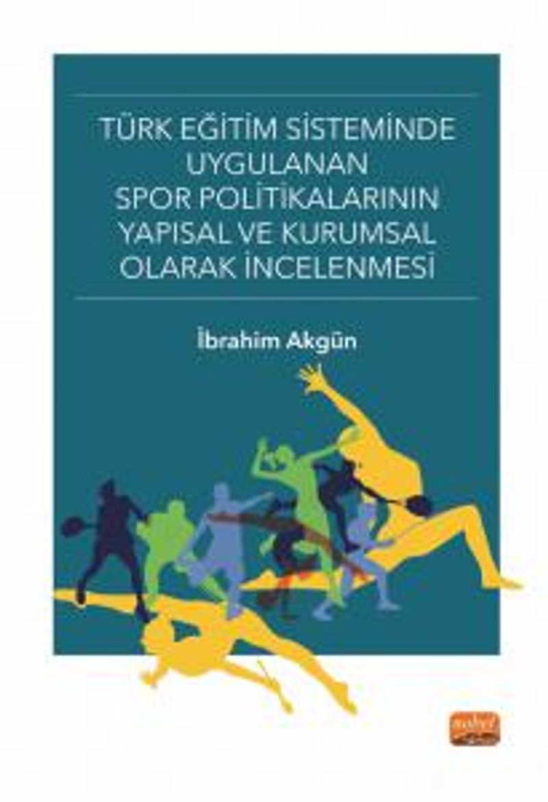 Türk Eğitim Sisteminde Uygulanan Spor Politikalarının Yapısal ve Kurumsal Olarak İncelenmesi kitap kapağı