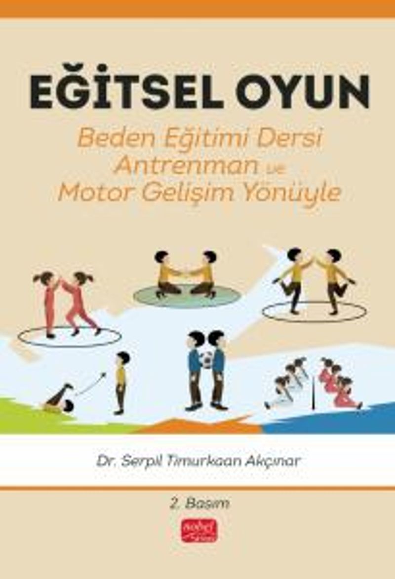 Eğitsel Oyun Beden Eğitimi Dersi - Antrenman - Motor Gelişim Yönüyle kitap kapağı