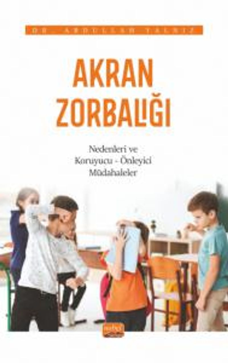 Akran Zorbalığı Nedenleri ve Koruyucu-Önleyici Müdahaleler kitap kapağı