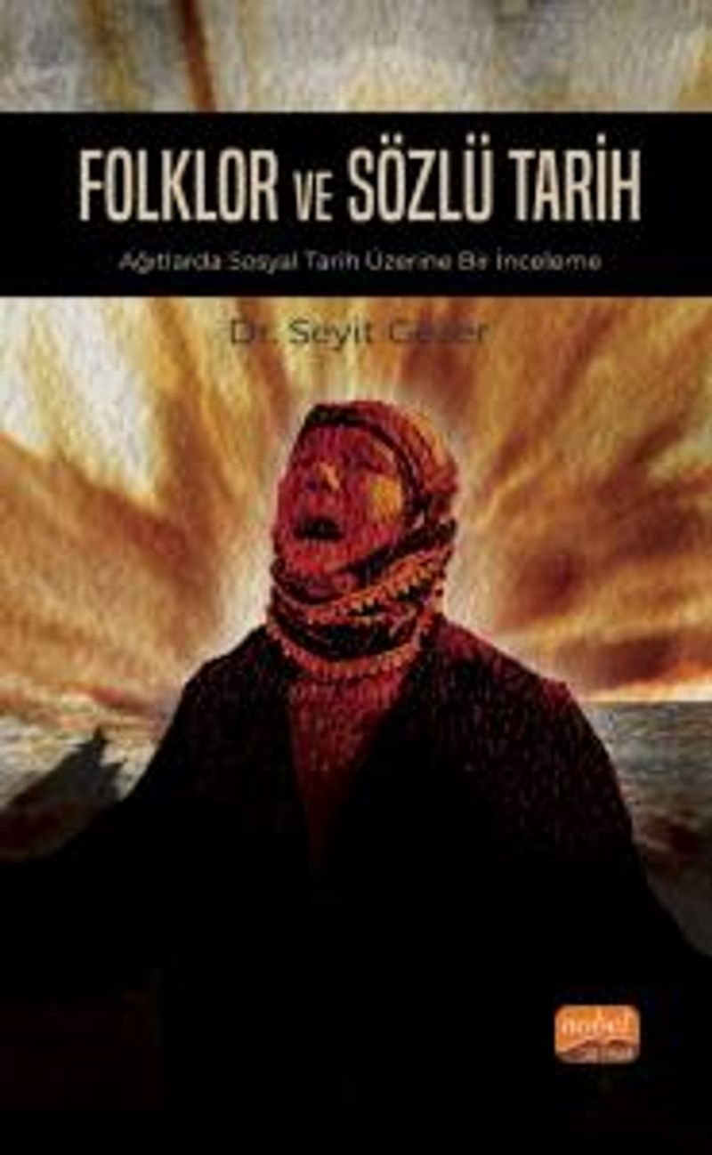 Folklor ve Sözlü Tarih Ağıtlarda Sosyal Tarih Üzerine Bir İnceleme kitap kapağı