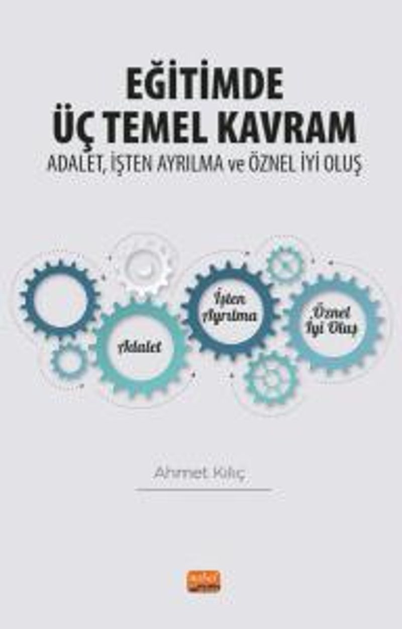 Eğitimde Üç Temel Kavram : Adalet, İşten Ayrılma ve Öznel İyi Oluş kitap kapağı
