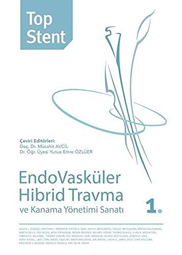 Top Stent - Endovasküler Hibrid Travma ve Kanama Yönetimi Sanatı 1. kitap kapağı