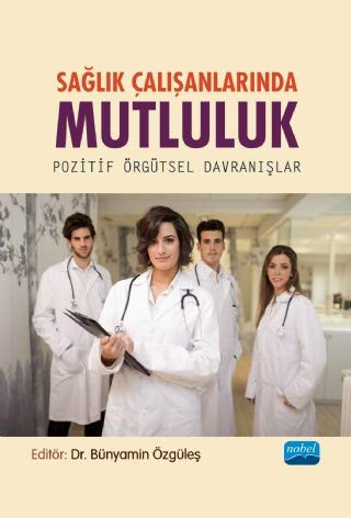 Sağlık Çalışanlarında Mutluluk & Pozitif Örgütsel Davranışlar kitap kapağı
