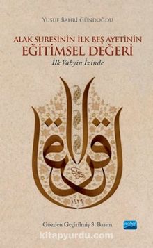 Alak Suresinin İlk Beş Ayetinin Eğitimsel Değeri & İlk Vahyin İzinde kitap kapağı
