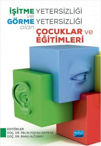 İşitme Yetersizliği ve Görme Yetersizliği Olan Çocuklar ve Eğitimleri kitap kapağı