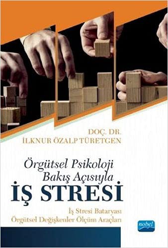 Örgütsel Psikoloji Bakış Açısıyla İş Stresi & İş Stresi Bataryası - Örgütsel Ölçüm Araçları kitap kapağı