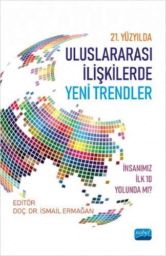 21. Yüzyılda Uluslararası İlişkilerde Yeni Trendler & İnsanımız İlk 10 Yolunda mı? kitap kapağı