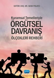 Kuramsal Temelleriyle Örgütsel Davranış Ölçekleri Rehberi kitap kapağı
